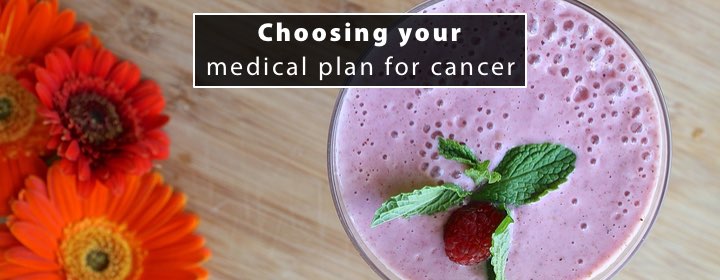 choosing-your-medical-plan-for-cancer-jpg